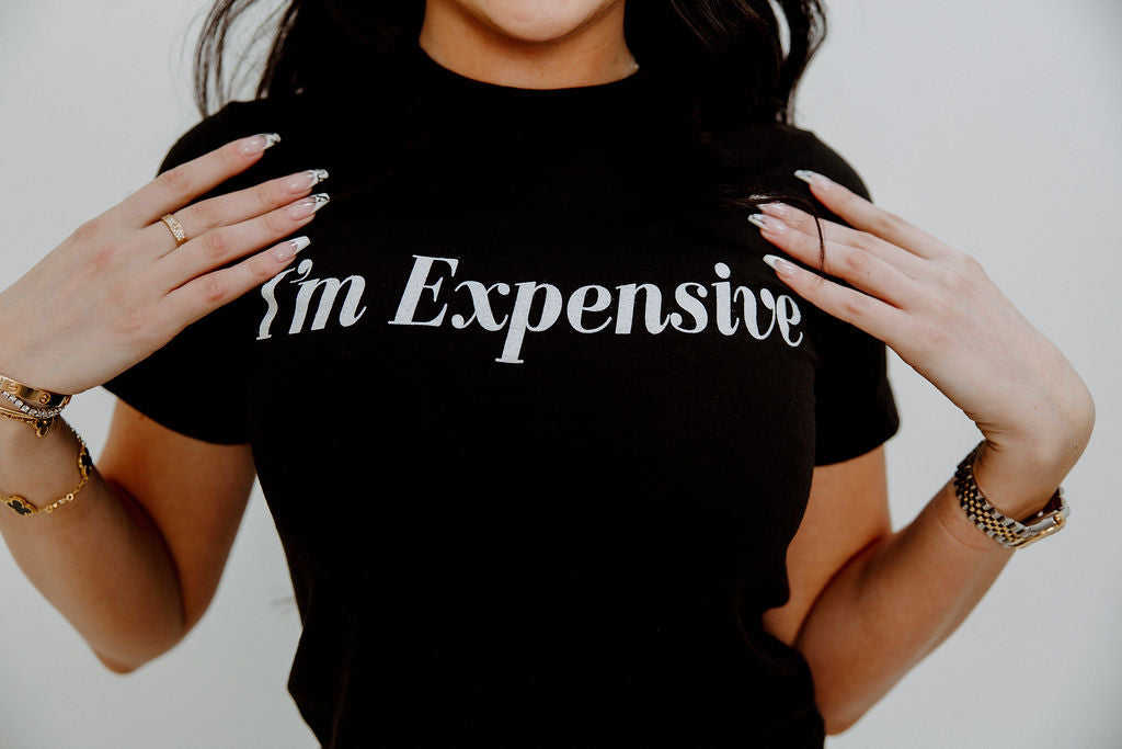 I'm Expensive T Shirt